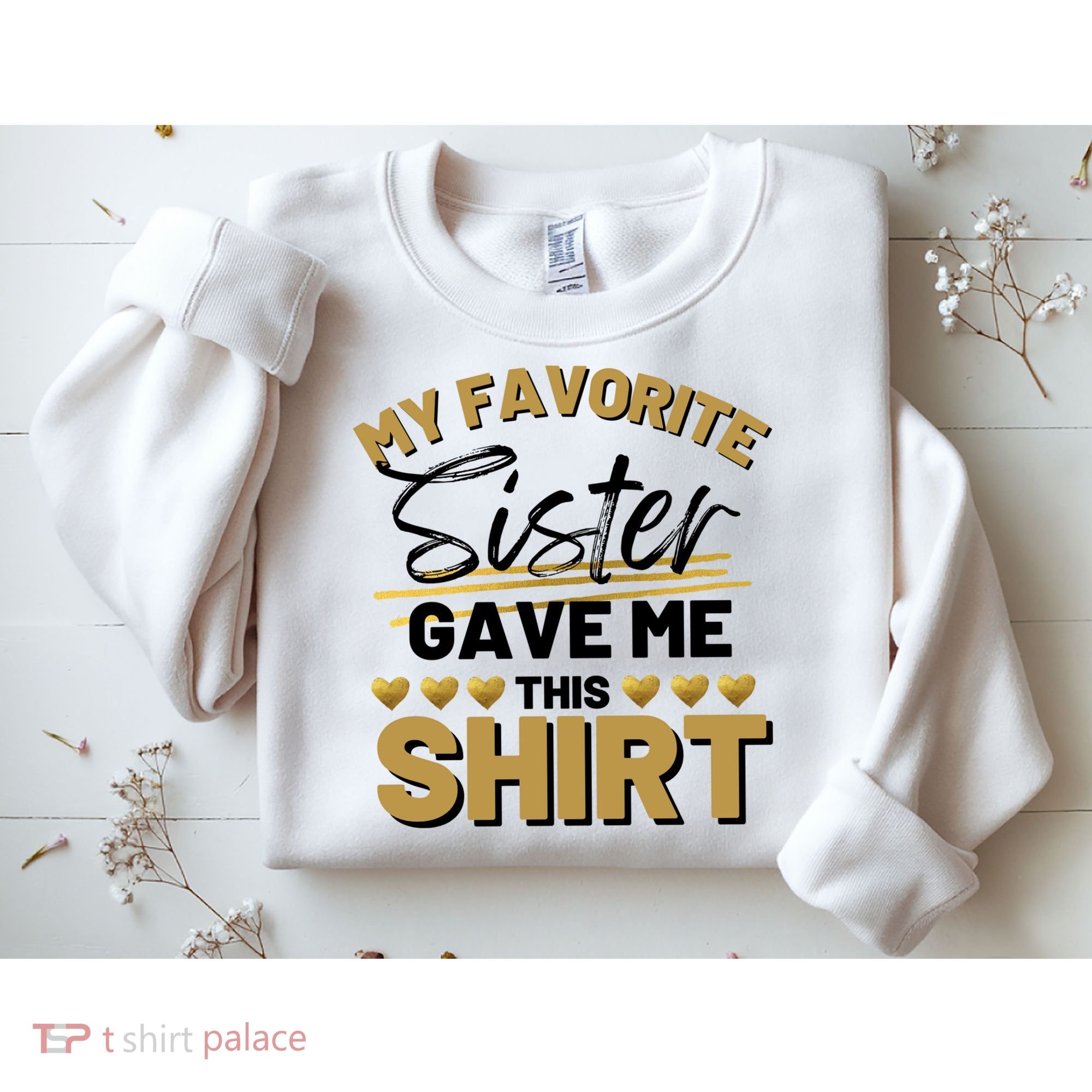 My Favorite Sister Gave Me This Cute Gift Sweatshirt