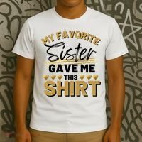 My Favorite Sister Gave Me This Cute Gift T-Shirt thumb 3