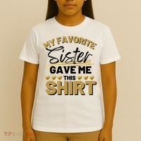 My Favorite Sister Gave Me This Cute Gift T-Shirt thumb 4