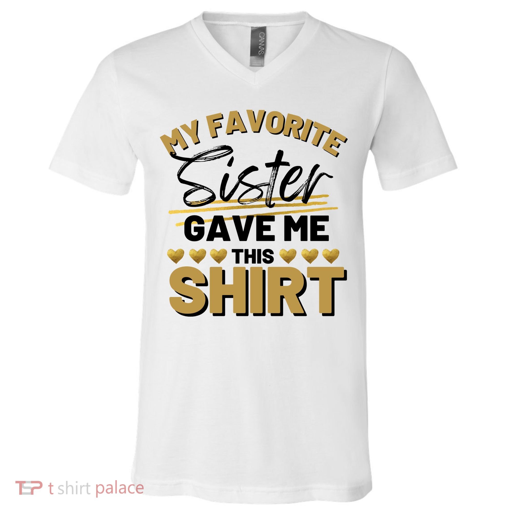 My Favorite Sister Gave Me This Cute Gift V-Neck T-Shirt