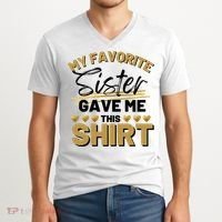 My Favorite Sister Gave Me This Cute Gift V-Neck T-Shirt thumb 2