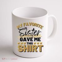 My Favorite Sister Gave Me This Cute Gift Coffee Mug thumb 1