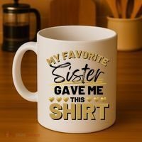 My Favorite Sister Gave Me This Cute Gift Coffee Mug thumb 4