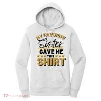 My Favorite Sister Gave Me This Cute Gift Women's Hoodie thumb 0
