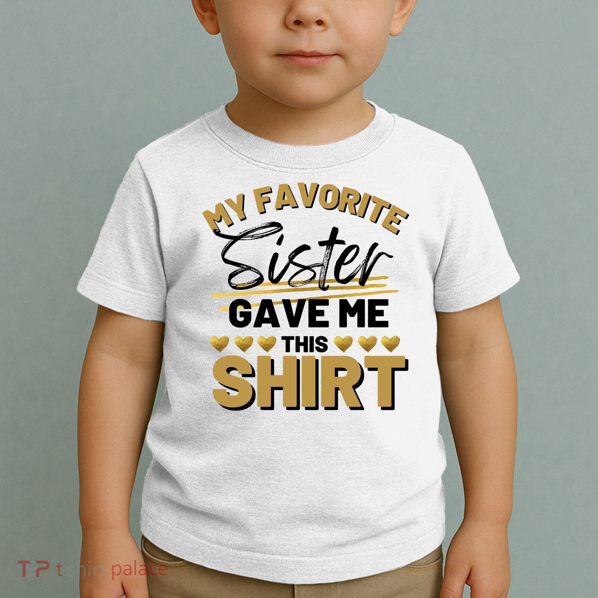 My Favorite Sister Gave Me This Cute Gift Toddler T-Shirt