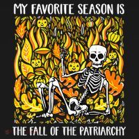 My Favorite Season Is Fall Of The Patriarchy Feminist Autumn T-Shirt thumb 7