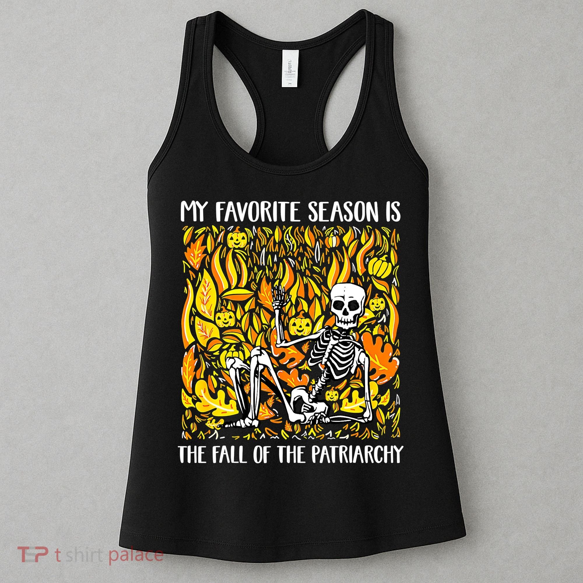 My Favorite Season Is Fall Of The Patriarchy Feminist Autumn Women's Tank Top