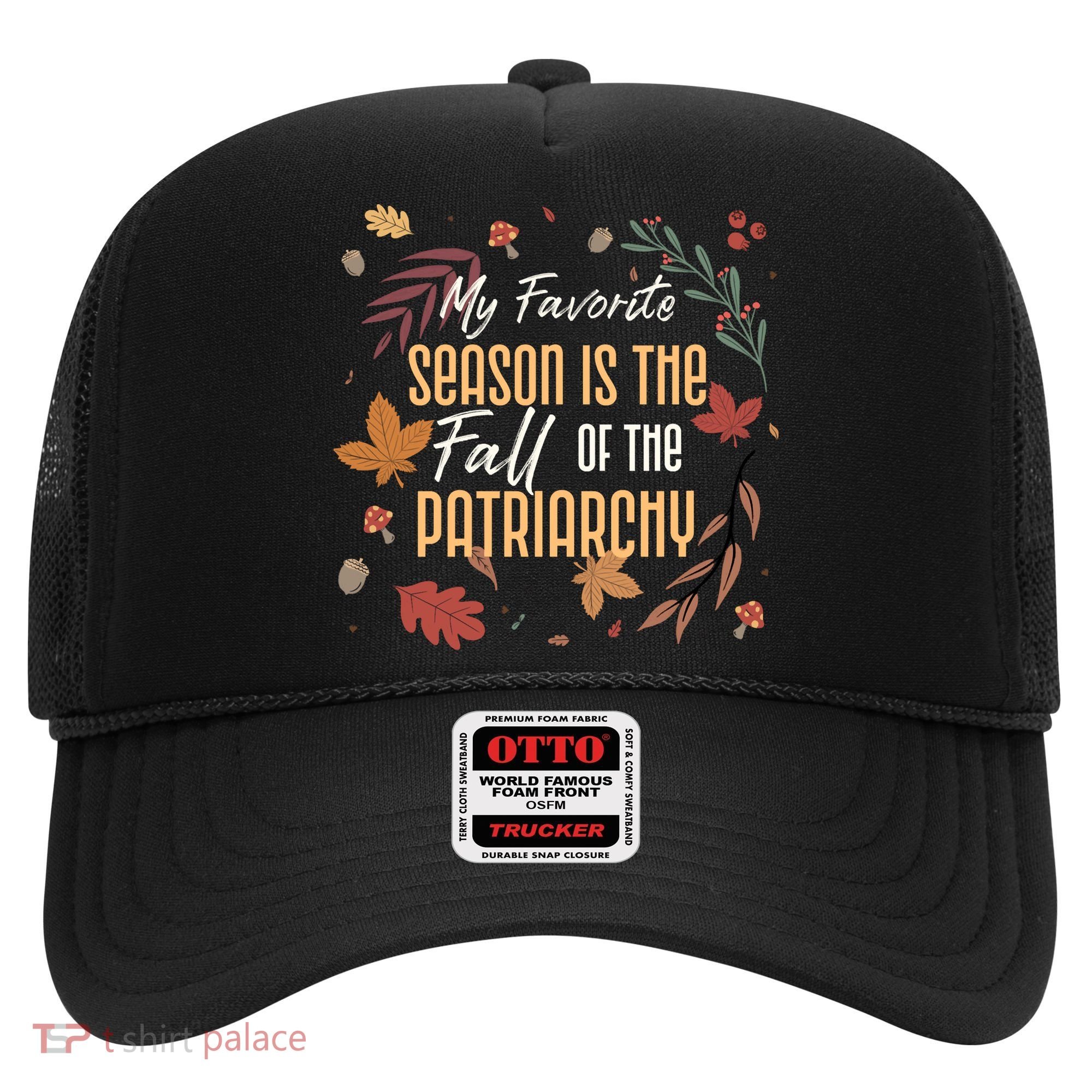 My Favorite Season Is The Fall Of The Patriarchy Feminist Hat