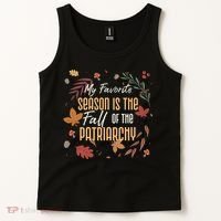 My Favorite Season Is The Fall Of The Patriarchy Feminist Tank Top thumb 2