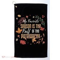 My Favorite Season Is The Fall Of The Patriarchy Feminist Golf Towel thumb 0