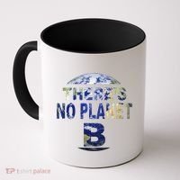 March For Science Earth Day , There Is No Planet B Coffee Mug thumb 0