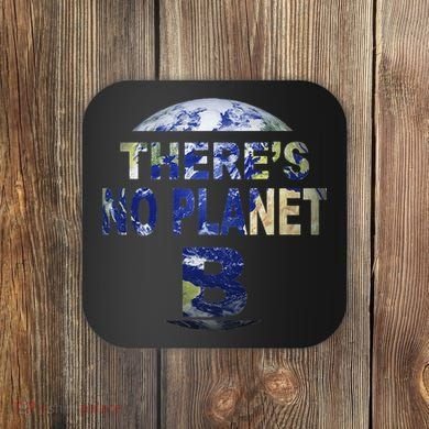 March For Science Earth Day , There Is No Planet B Coaster