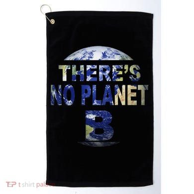 March For Science Earth Day , There Is No Planet B Golf Towel