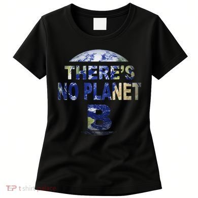 March For Science Earth Day , There Is No Planet B Women's T-Shirt