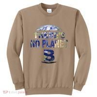 March For Science Earth Day , There Is No Planet B Sweatshirt thumb 0