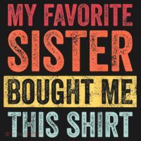 My Favorite Sister Bought Me This Shirt | Funny Brother Gift Women's Hoodie thumb 2