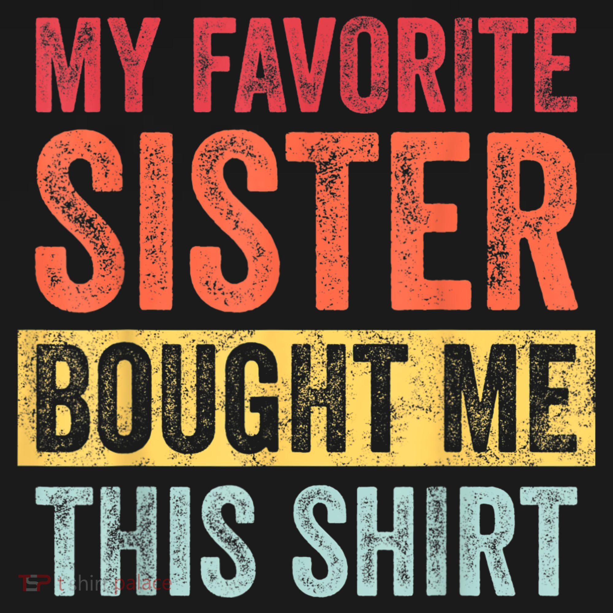 My Favorite Sister Bought Me This Shirt | Funny Brother Gift Women's Hoodie