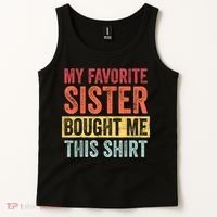 My Favorite Sister Bought Me This Shirt | Funny Brother Gift Tank Top thumb 2