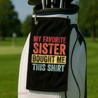 My Favorite Sister Bought Me This Shirt | Funny Brother Gift Golf Towel thumb 2