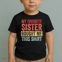 My Favorite Sister Bought Me This Shirt | Funny Brother Gift Toddler T-Shirt thumb 2