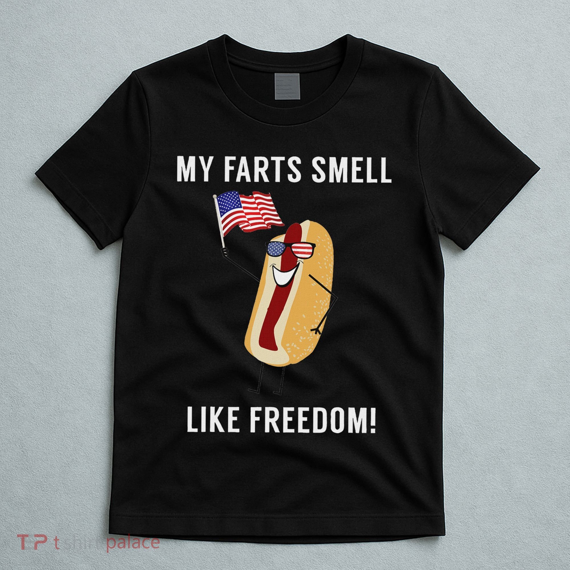My Farts Smell Like Freedom Funny Patriotic T-Shirt