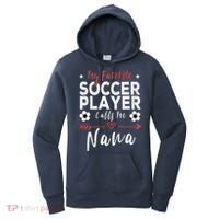 My Favorite Soccer Player Calls Me Nana Soccer Grandma Women's Hoodie thumb 0