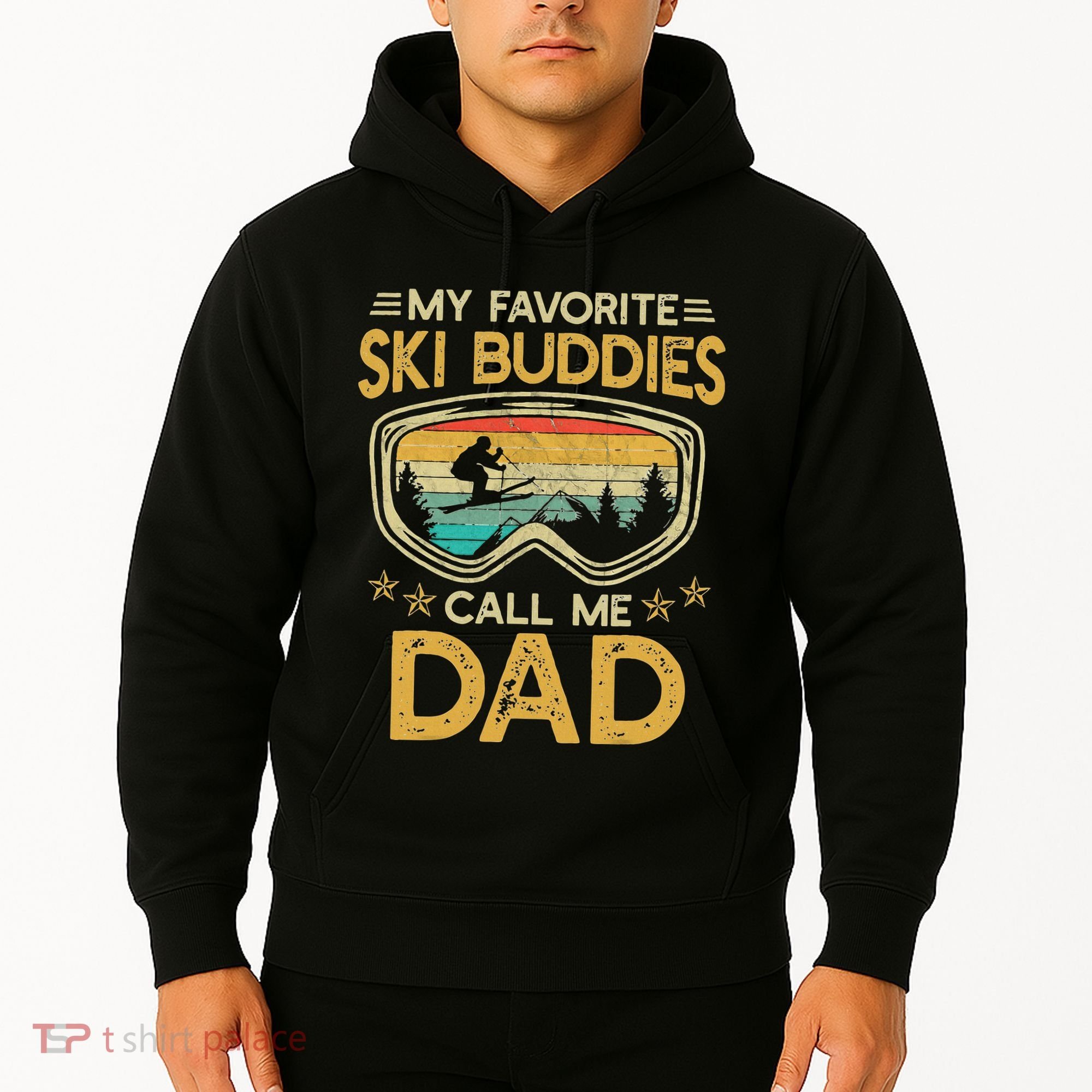 My Favorite Ski Buddies Call Me Dad Hoodie