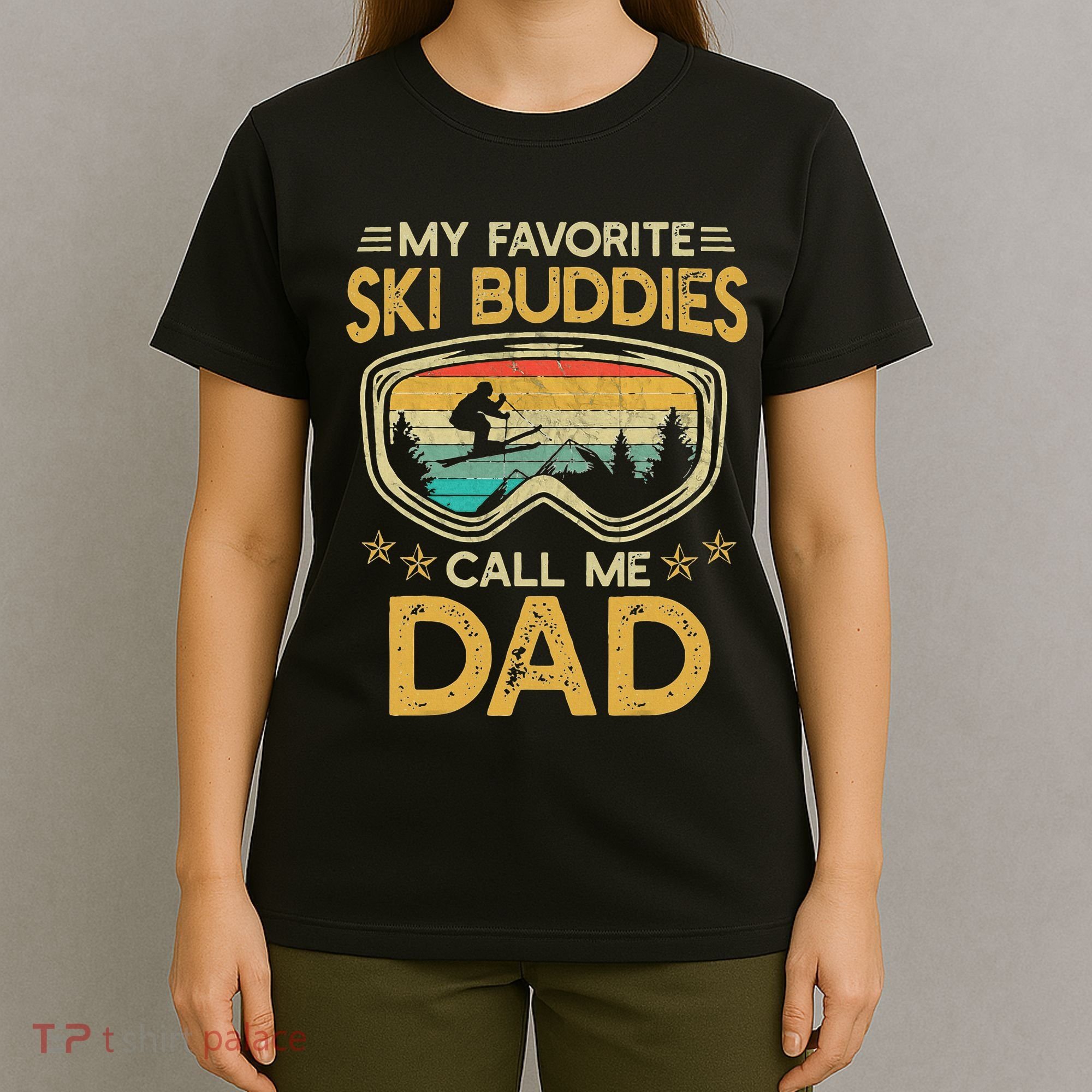 My Favorite Ski Buddies Call Me Dad T-Shirt