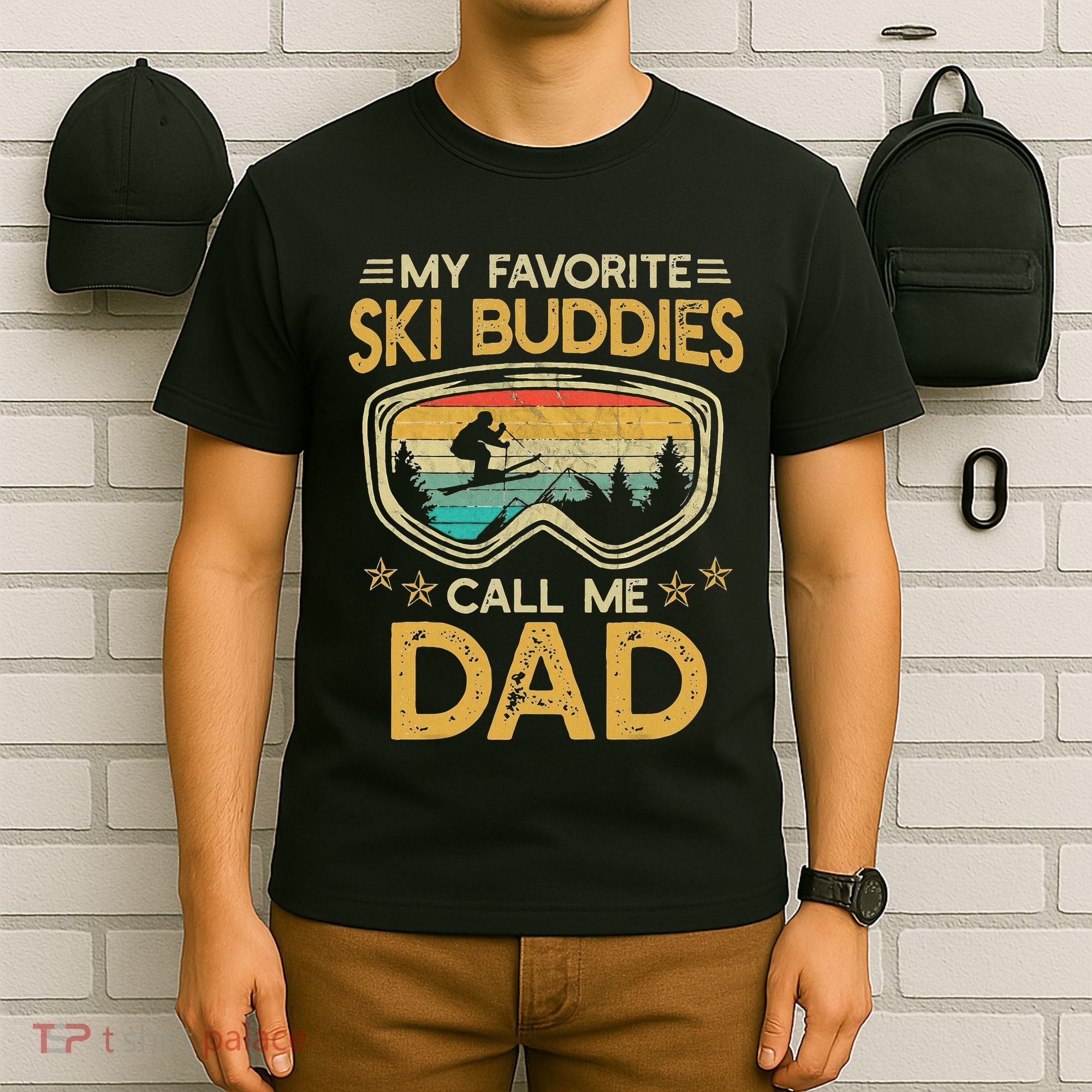 My Favorite Ski Buddies Call Me Dad T-Shirt