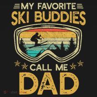 My Favorite Ski Buddies Call Me Dad Button thumb 1