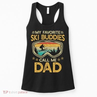 My Favorite Ski Buddies Call Me Dad Women's Tank Top