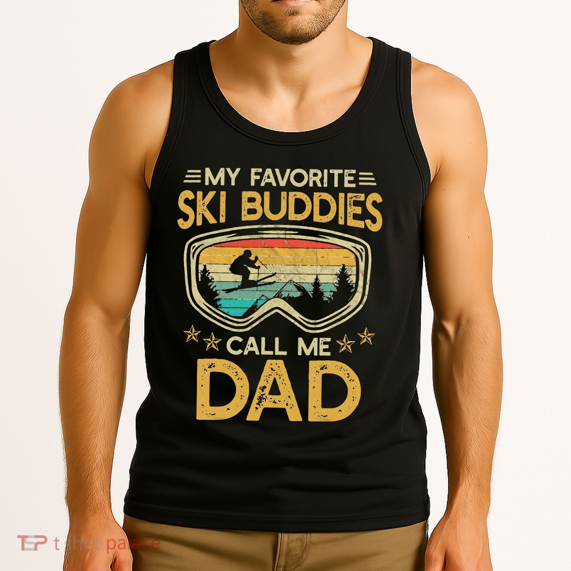 My Favorite Ski Buddies Call Me Dad Tank Top