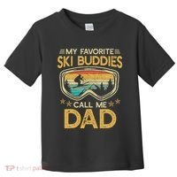 My Favorite Ski Buddies Call Me Dad Toddler T-Shirt thumb 0