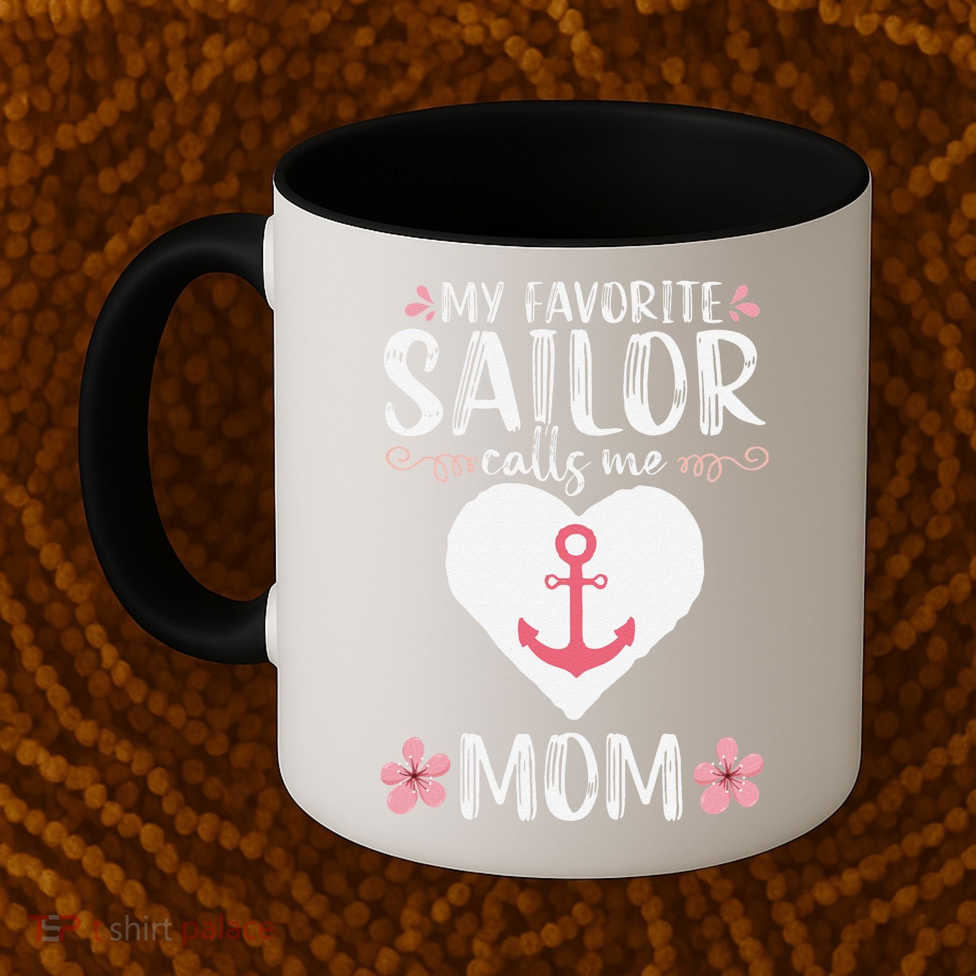 My Favorite Sailor Calls Me Mom Funny Mothers Day Coffee Mug