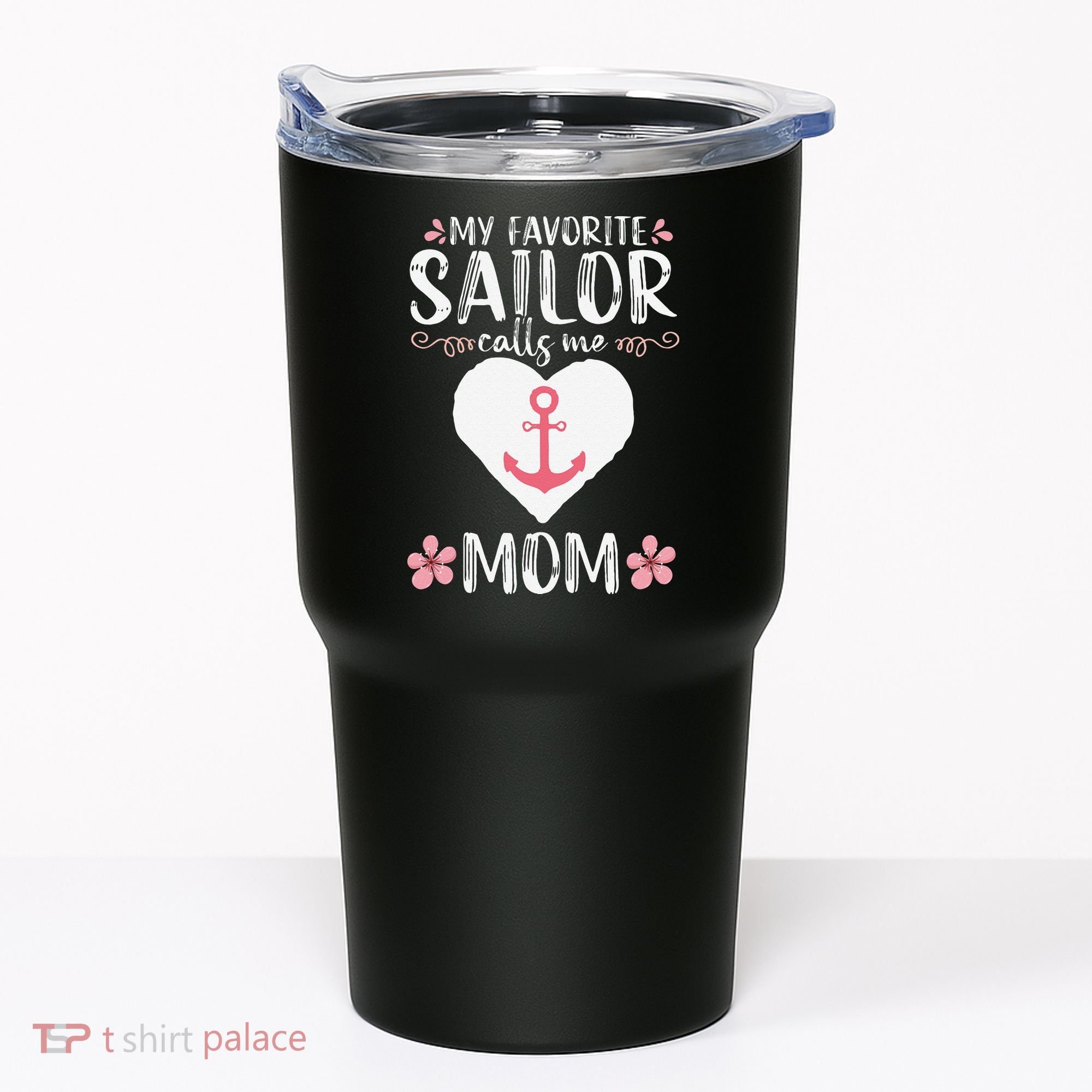 My Favorite Sailor Calls Me Mom Funny Mothers Day Tumbler