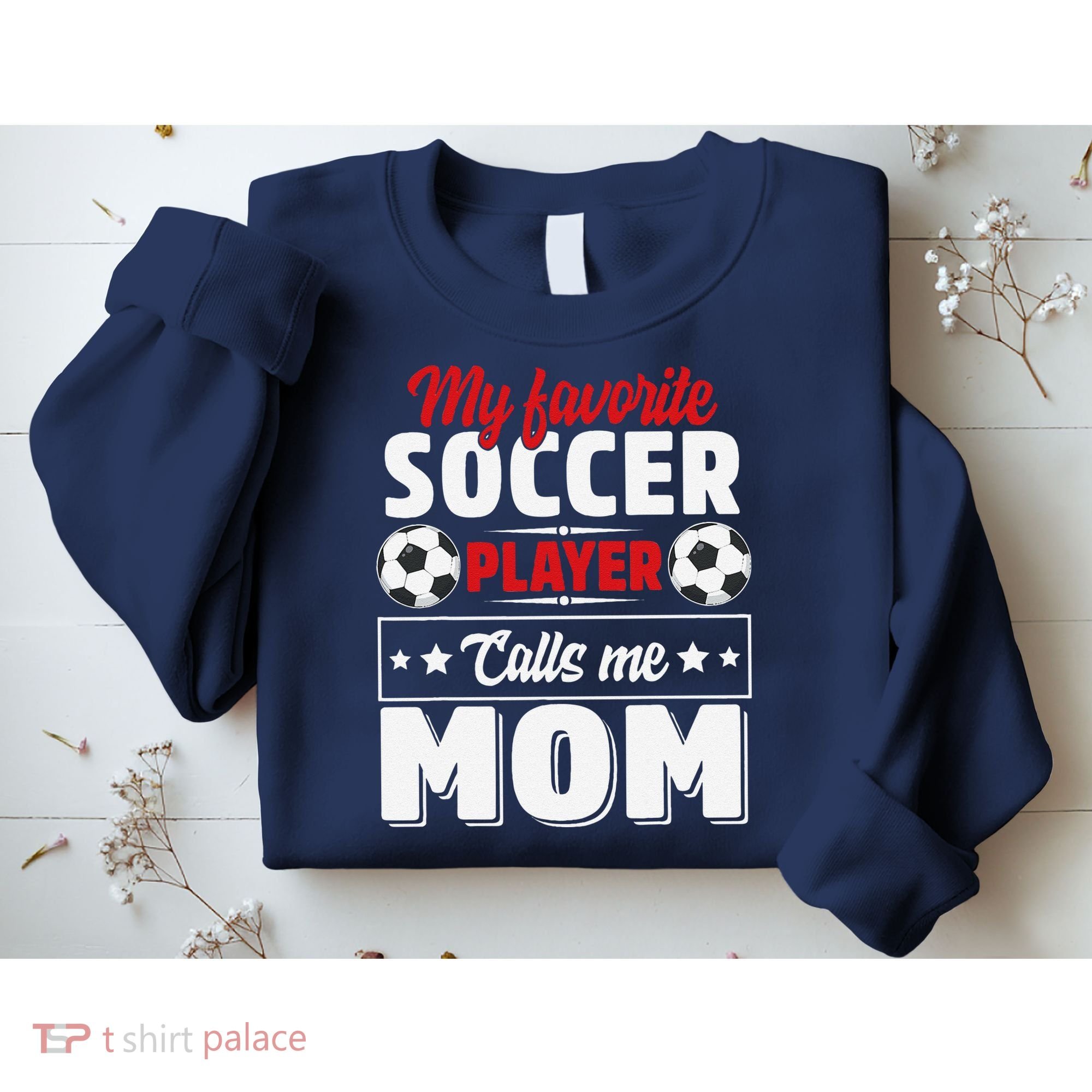 My Favorite Soccer Player Calls Me Mom Mothers Day Cute Sweatshirt