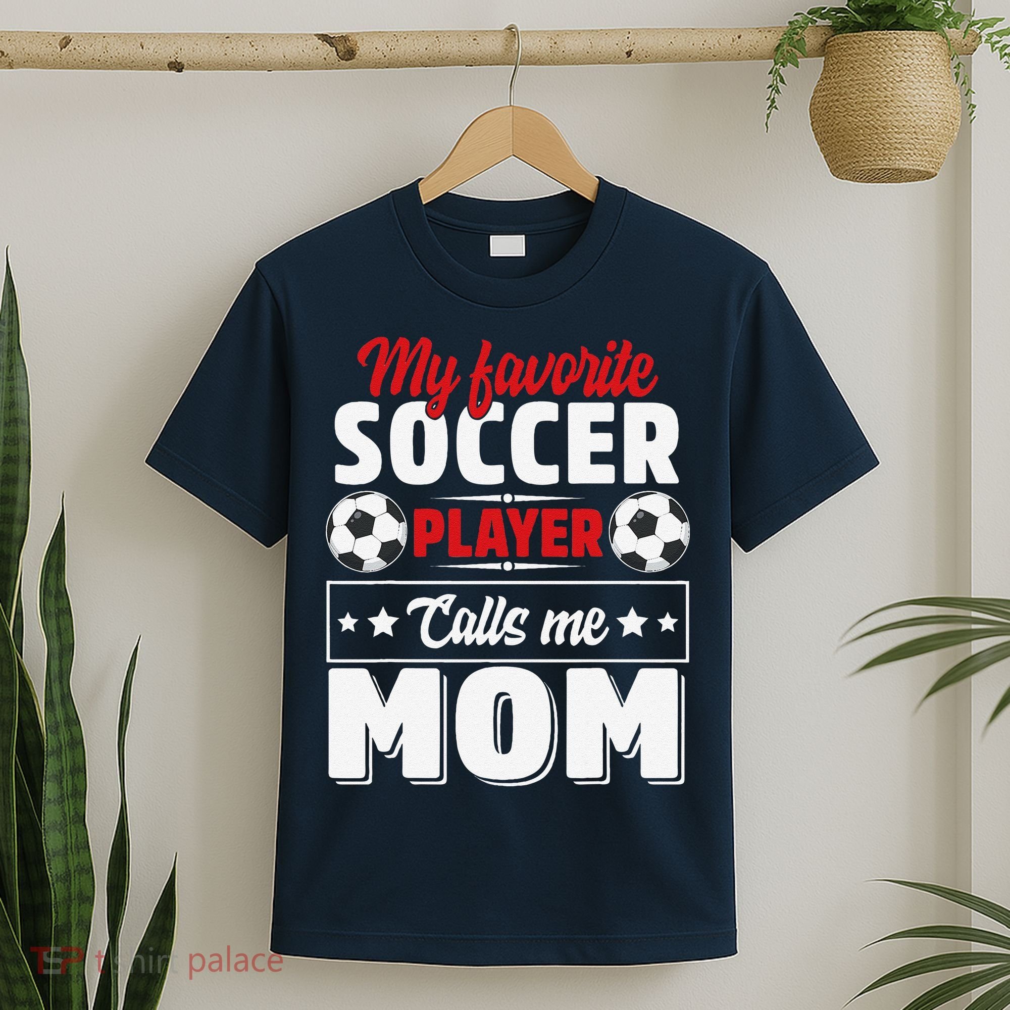 My Favorite Soccer Player Calls Me Mom Mothers Day Cute T-Shirt