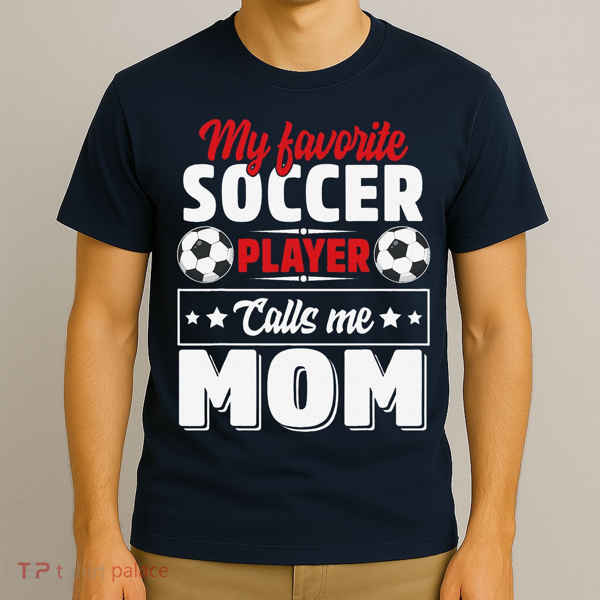 My Favorite Soccer Player Calls Me Mom Mothers Day Cute T-Shirt