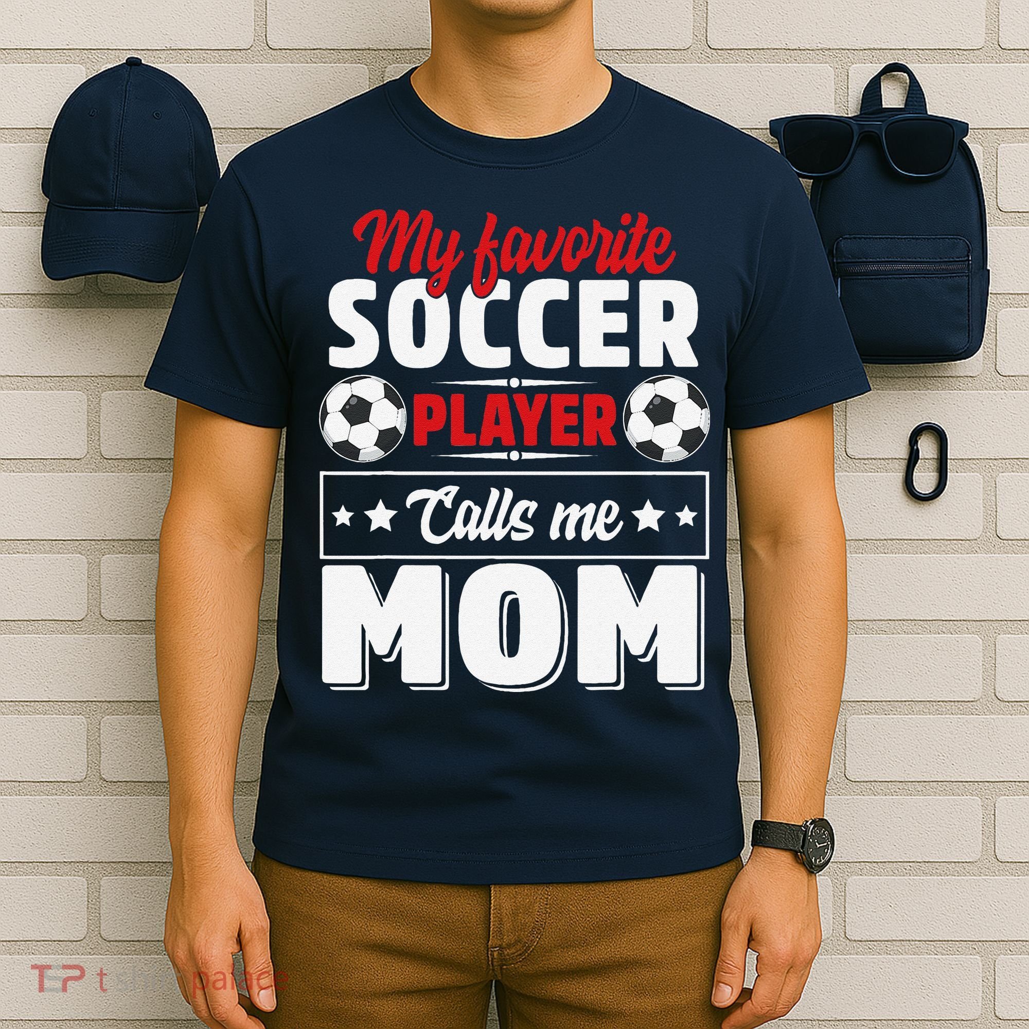 My Favorite Soccer Player Calls Me Mom Mothers Day Cute T-Shirt
