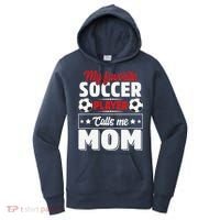 My Favorite Soccer Player Calls Me Mom Mothers Day Cute Women's Hoodie thumb 0