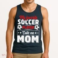 My Favorite Soccer Player Calls Me Mom Mothers Day Cute Tank Top thumb 3