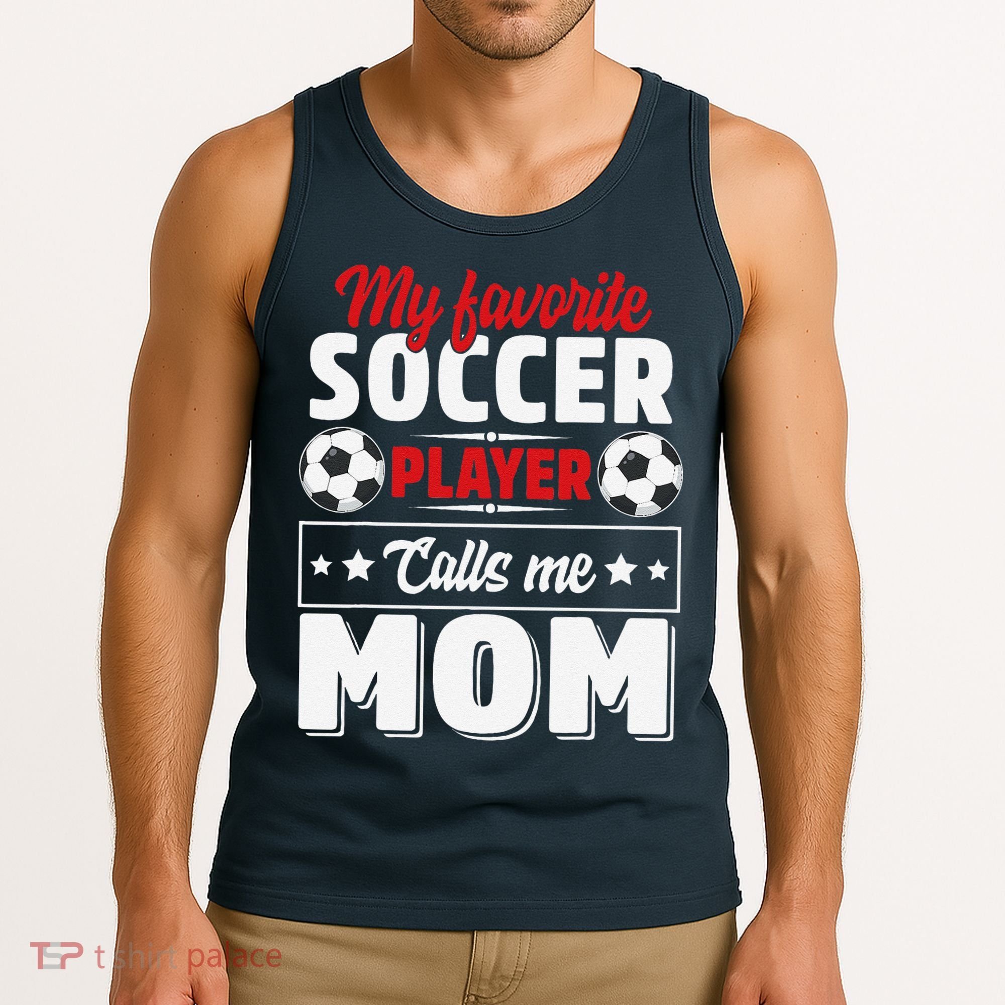 My Favorite Soccer Player Calls Me Mom Mothers Day Cute Tank Top