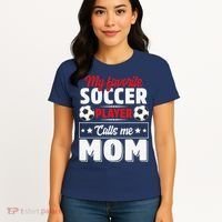 My Favorite Soccer Player Calls Me Mom Mothers Day Cute Women's T-Shirt thumb 4