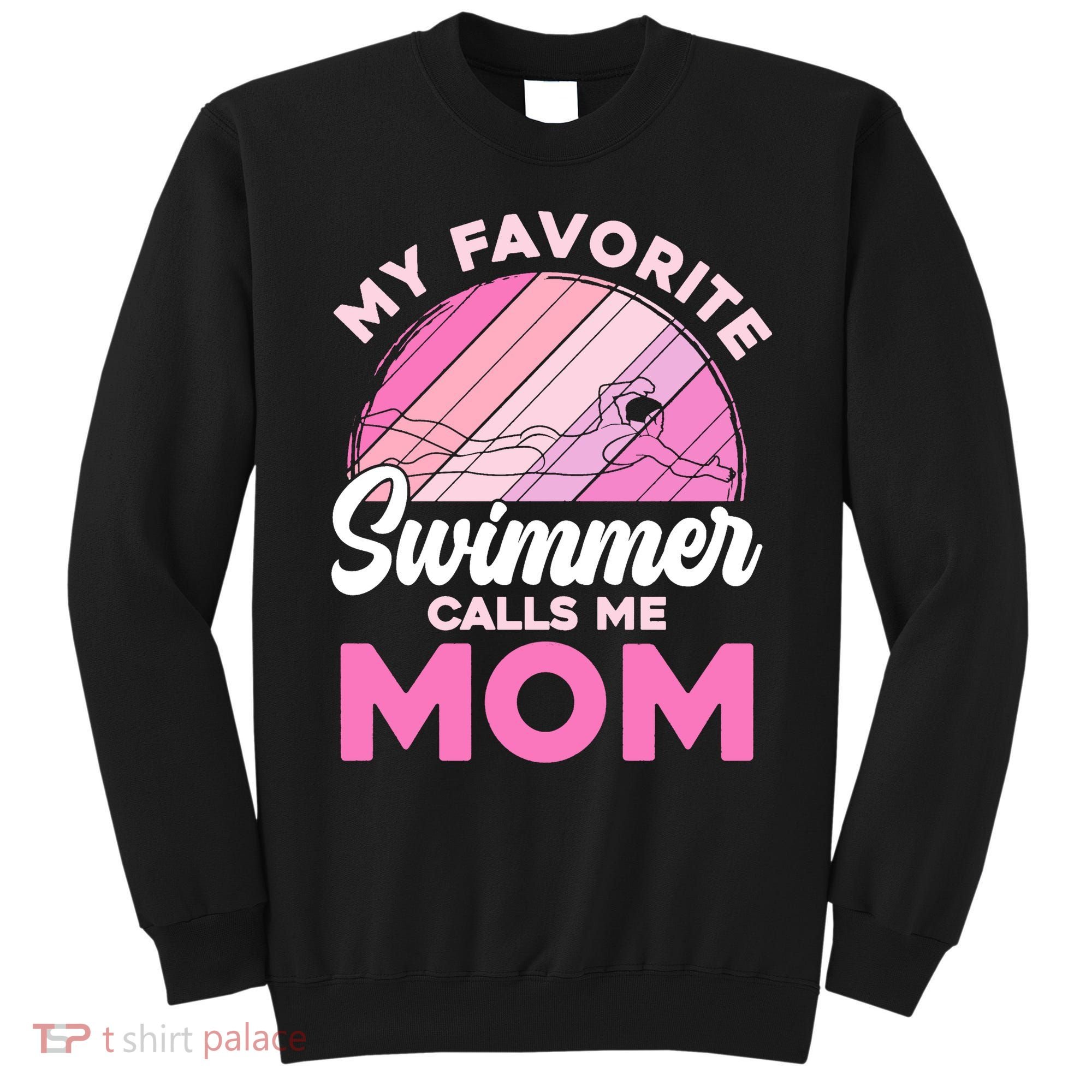 My Favorite Swimmer Calls Me Mom Mothers Day Retro Swimming Sweatshirt