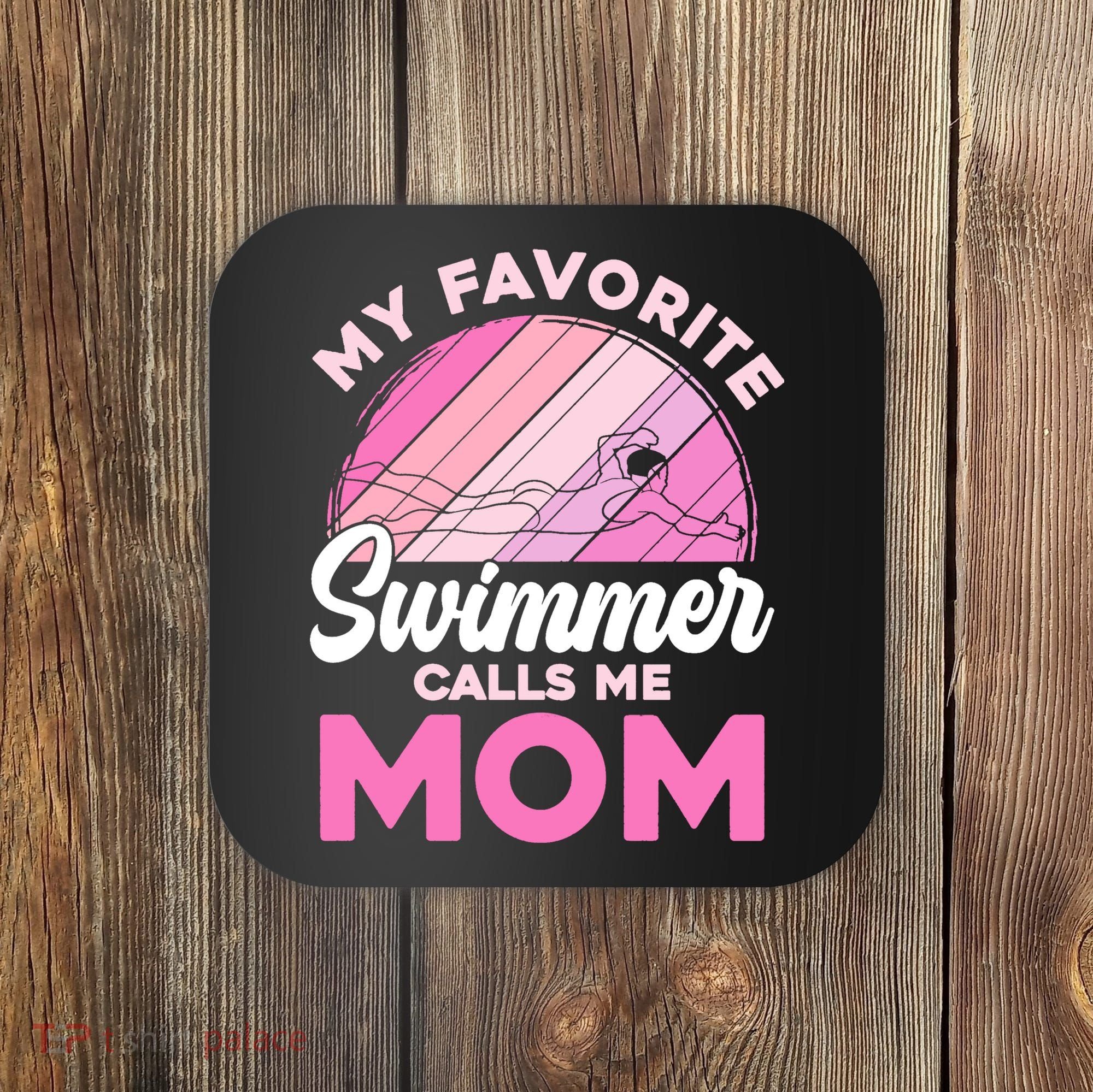 My Favorite Swimmer Calls Me Mom Mothers Day Retro Swimming Coaster