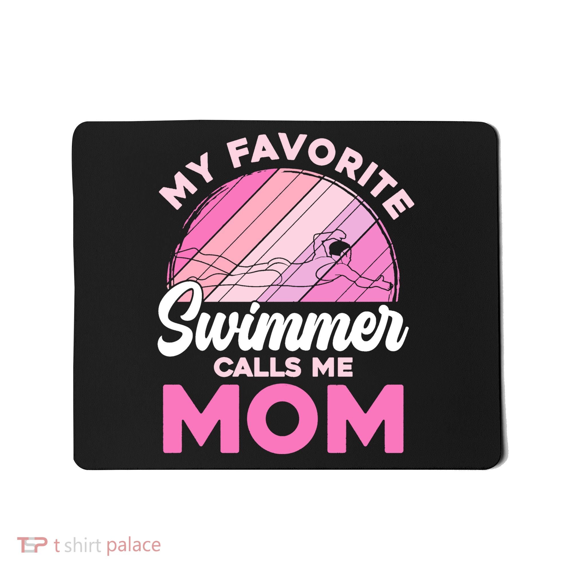 My Favorite Swimmer Calls Me Mom Mothers Day Retro Swimming Mousepad