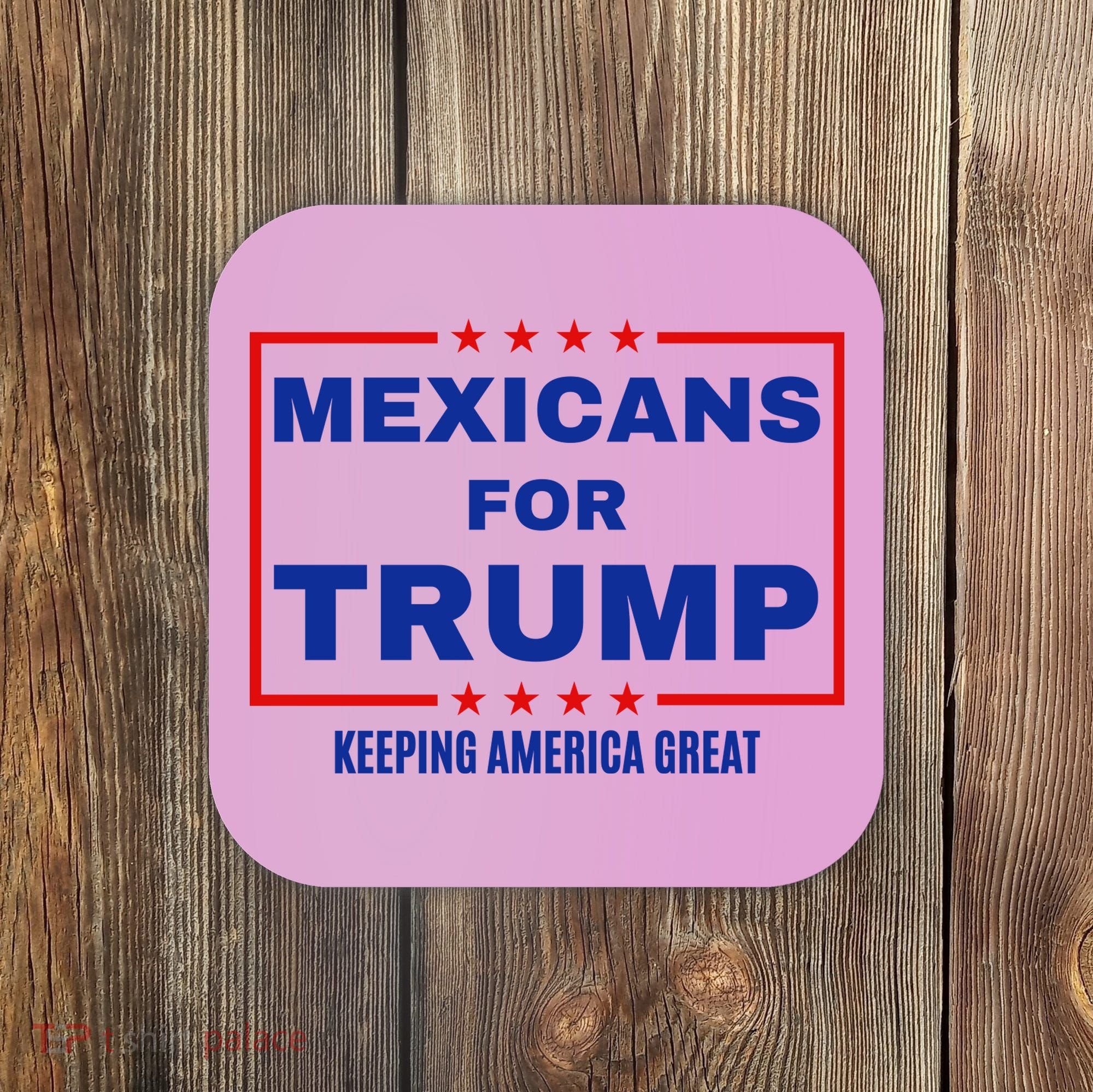 Mexicans For Trump 2024 Keeping America Great Coaster