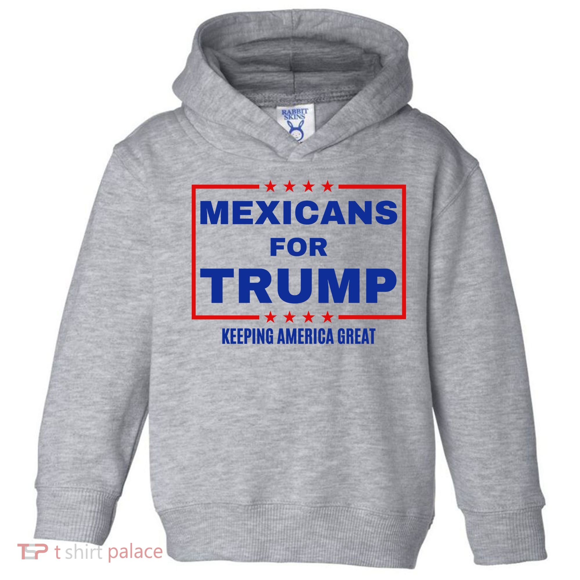 Mexicans For Trump 2024 Keeping America Great Toddler Hoodie