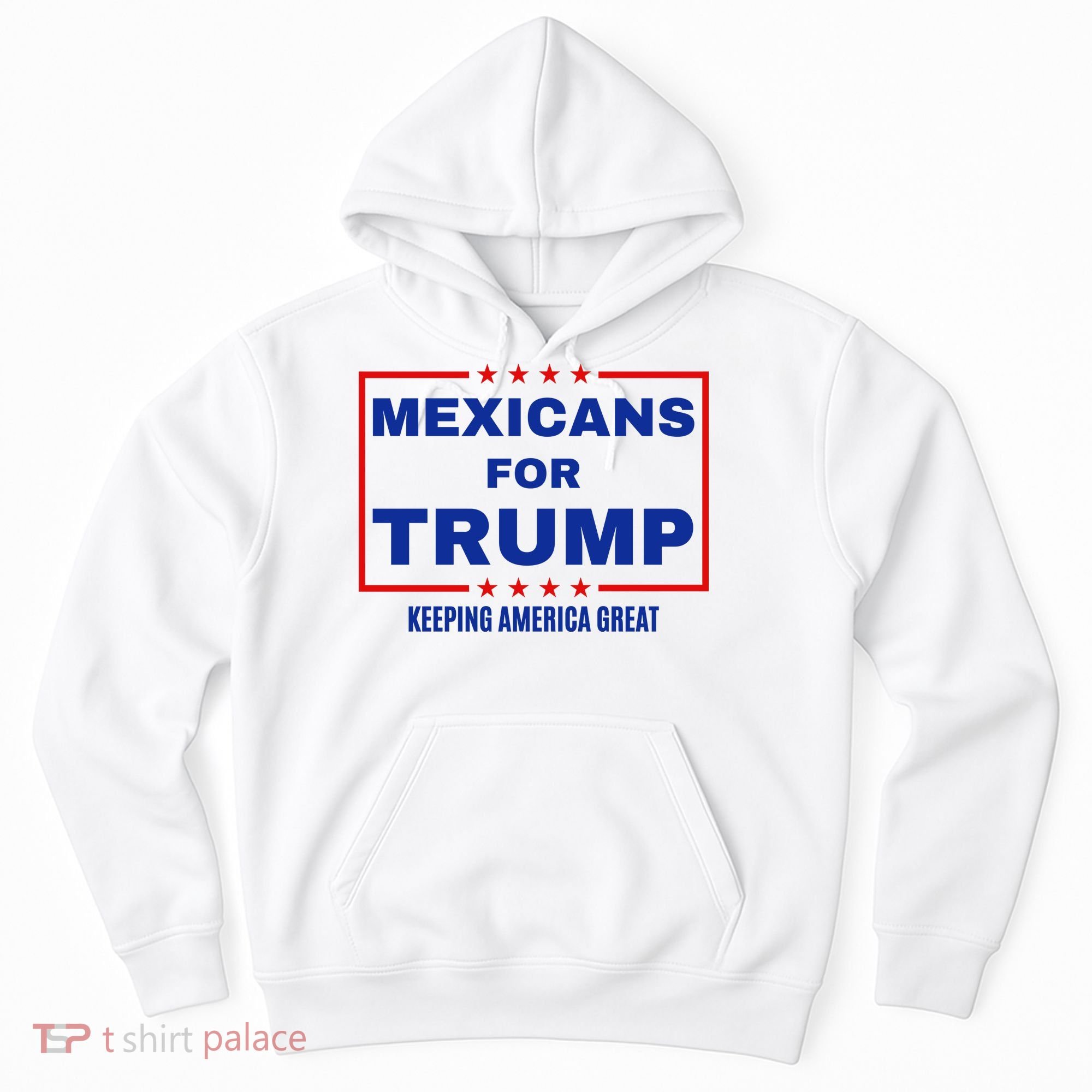 Mexicans For Trump 2024 Keeping America Great Hoodie