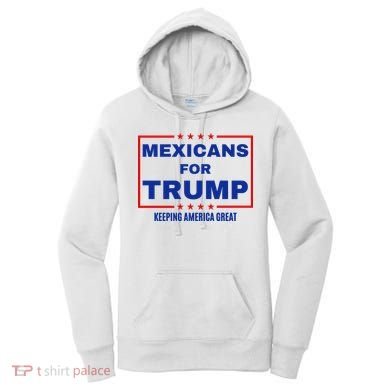 Mexicans For Trump 2024 Keeping America Great Women's Hoodie